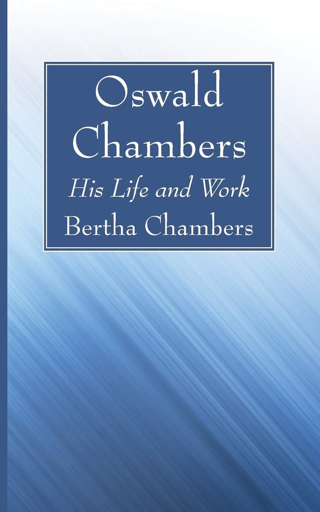 Oswald Chambers: His Life and Work