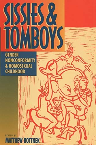 Sissies and Tomboys: Gender Nonconformity and Homosexual Childhood