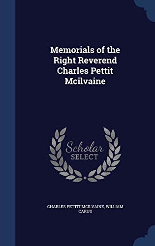 Memorials of the Right Reverend Charles Pettit Mcilvaine
