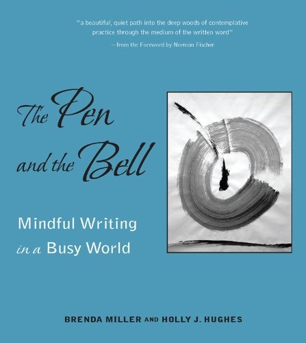The Pen and the Bell: Mindful Writing in a Busy World