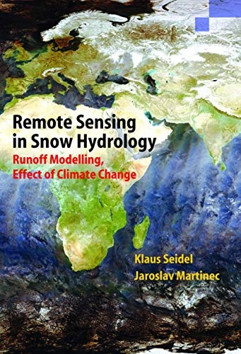 Remote Sensing in Snow Hydrology: Runoff Modelling, Effect of Climate Change (Springer Praxis Books)