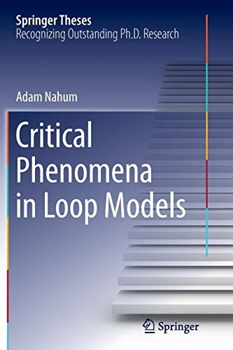 Critical Phenomena in Loop Models (Springer Theses)