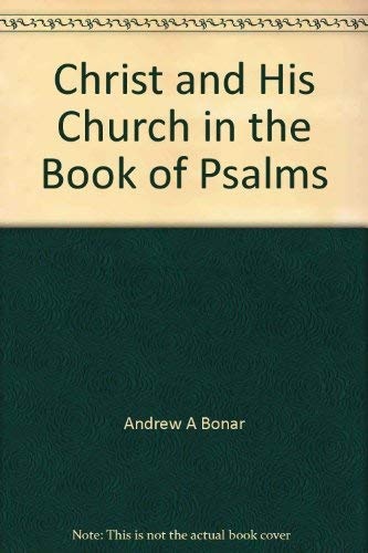 Christ and His Church in the Book of Psalms