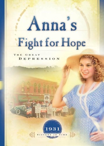 Anna's Fight for Hope: The Great Depression (1931) (Sisters in Time #20)