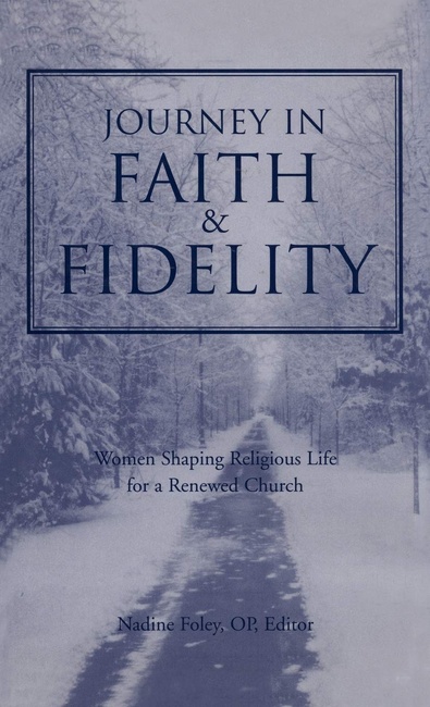 Journey in Faith and Fidelity: Women Shaping Religious Life for a Renewed Church