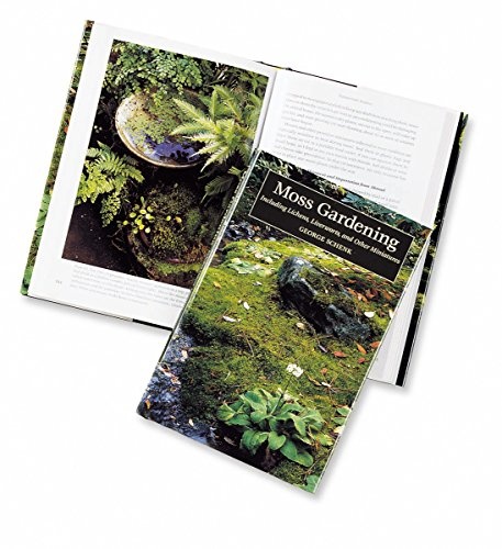 Moss Gardening: Including Lichens, Liverworts and Other Miniatures