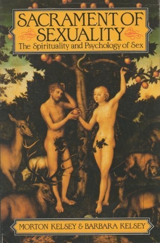 Sacrament of Sexuality: The Spirituality and Psychology of Sex