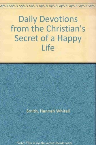 Daily Devotions from the Christian's Secret of a Happy Life
