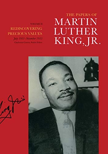 The Papers of Martin Luther King, Jr. : Rediscovering Precious Values July 1951-November 1955 (Papers of Martin Luther King)