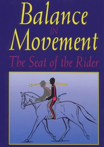 Balance in Movement : The Seat of the Rider