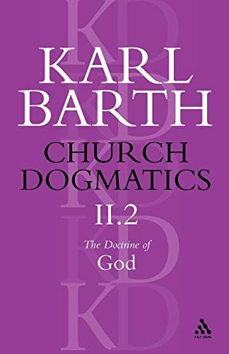 Church Dogmatics: The Doctrine of God (The Election of God & The Command Of God)