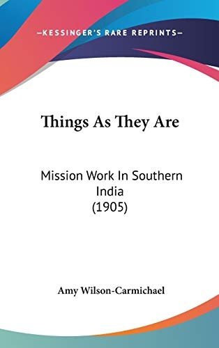 Things As They Are: Mission Work In Southern India (1905)
