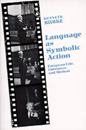 Language As Symbolic Action: Essays on Life, Literature, and Method