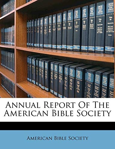 Annual Report Of The American Bible Society (Afrikaans Edition)
