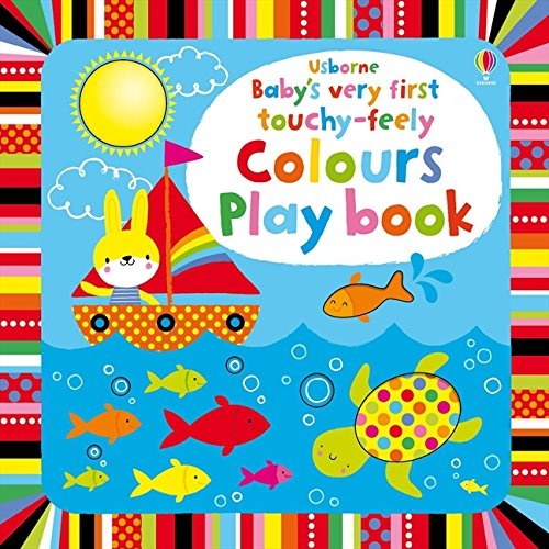 Baby's very touchy-feely colours play book