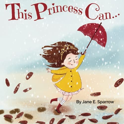This Princess Can: An Inspirational Bedtime Story Book for Girls