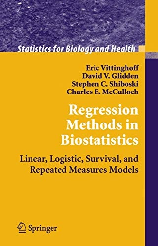 Regression Methods in Biostatistics: Linear, Logistic, Survival, and Repeated Measures Models (Statistics for Biology and Health)