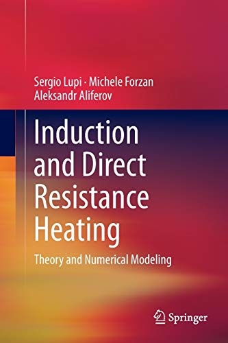 Induction and Direct Resistance Heating: Theory and Numerical Modeling