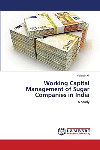 Working Capital Management of Sugar Companies in India: A Study