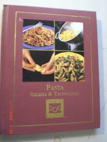 Pasta: Recipes & techniques (Cooking arts collection)
