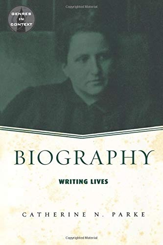 Biography: Writing Lives (Genres in Context)