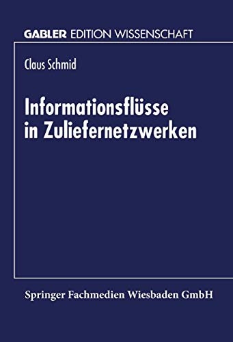 InformationsflÃ¼sse in Zuliefernetzwerken (Gabler Edition Wissenschaft) (German Edition)