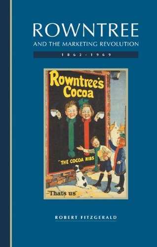 Rowntree and the Marketing Revolution, 1862â1969