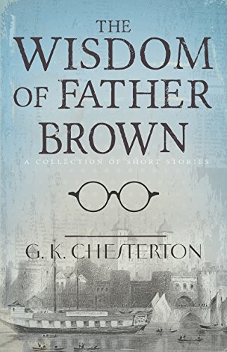 The Wisdom of Father Brown: A Collection of Short Stories