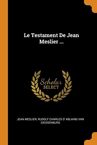 Le Testament de Jean Meslier ... (French Edition)