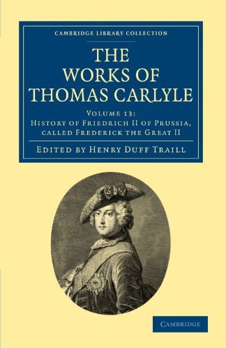 The Works of Thomas Carlyle (Cambridge Library Collection - The Works of Carlyle) (Volume 13)