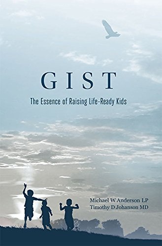 GIST: The Essence of Raising Life-Ready Kids