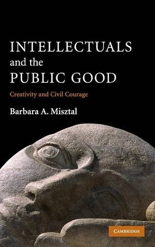 Intellectuals and the Public Good: Creativity and Civil Courage