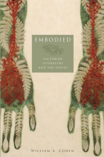 Embodied: Victorian Literature and the Senses