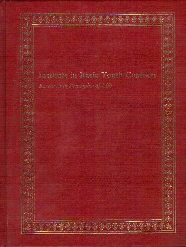 Institute in Basic Youth Conflicts : Research in Principles of Life
