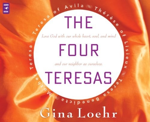 The Four Teresas by Gina Loehr [Audio CD]