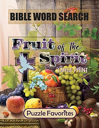 Bible Word Search - Large Print: Featuring Bible Word Find Puzzles based on the Fruits of the Spirit Scripture Verses