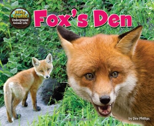 Fox's Den (Hole Truth! Underground Animal Life)
