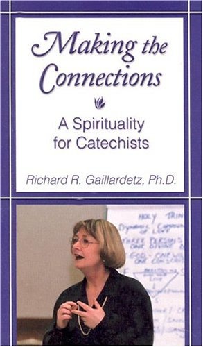 Making the Connections: A Spirituality for Catechists