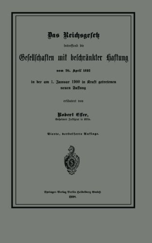 Das Reichsgesetz betreffend die Gesellschaften mit beschränkter Haftung vom 20. April 1892 in der am 1. Januar 1900 in Kraft getretenen neuen Fassung (German Edition)