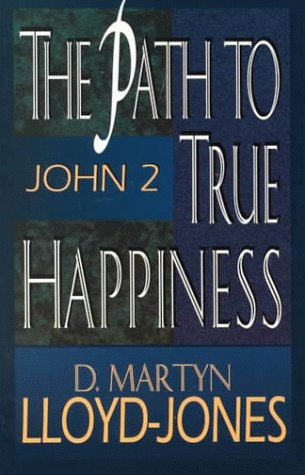 Path to True Happiness, The: John 2