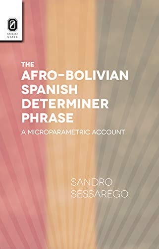 The Afro-Bolivian Spanish Determiner Phrase: A Microparametric Account (Theoretical Developments in Hispanic Lin)