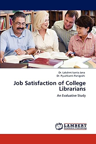 Job Satisfaction of College Librarians: An Evaluative Study