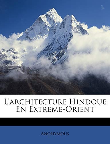 L'architecture Hindoue En Extreme-Orient (French Edition)