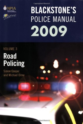 Blackstone's Police Manual Volume 3: Road Policing 2009 (Blackstone's Police Manuals)