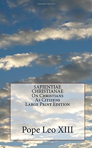 SAPIENTIAE CHRISTIANAE On Christians As Citizens Large Print Edition