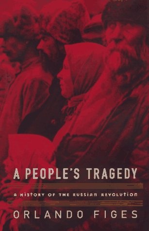 A People's Tragedy: A History of the Russian Revolution