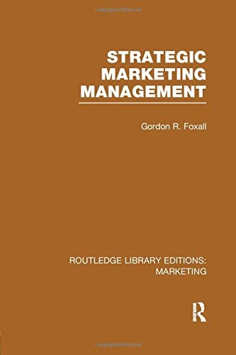 Strategic Marketing Management (RLE Marketing) (Routledge Library Editions: Marketing)