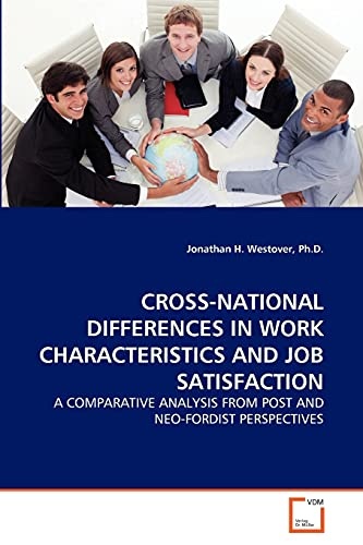 CROSS-NATIONAL DIFFERENCES IN WORK CHARACTERISTICS AND JOB SATISFACTION: A COMPARATIVE ANALYSIS FROM POST AND NEO-FORDIST PERSPECTIVES