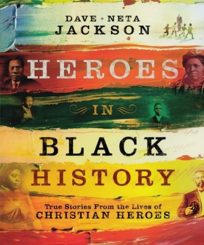 Heroes in Black History: True Stories from the Lives of Christian Heroes