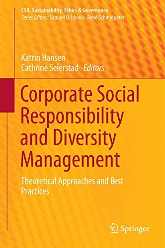Corporate Social Responsibility and Diversity Management: Theoretical Approaches and Best Practices (CSR, Sustainability, Ethics & Governance)